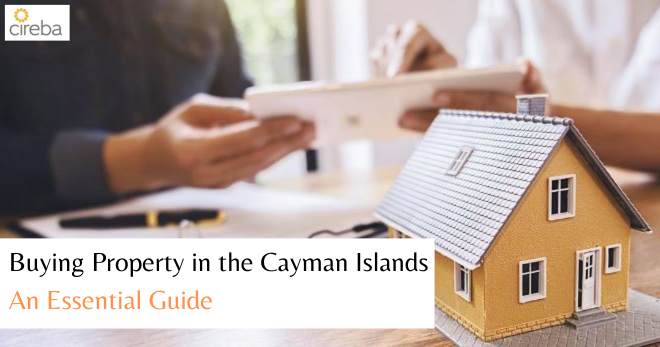 Buying Property in the Cayman Islands: An Essential Guide